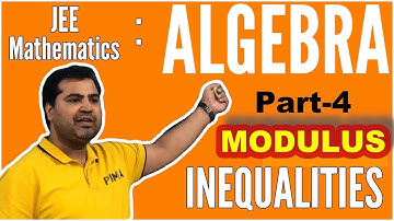 MODULUS INEQUALITY  | Inequalities | PART -4 | IIT JEE main and Advanced | Algebra | Jee Mathematics