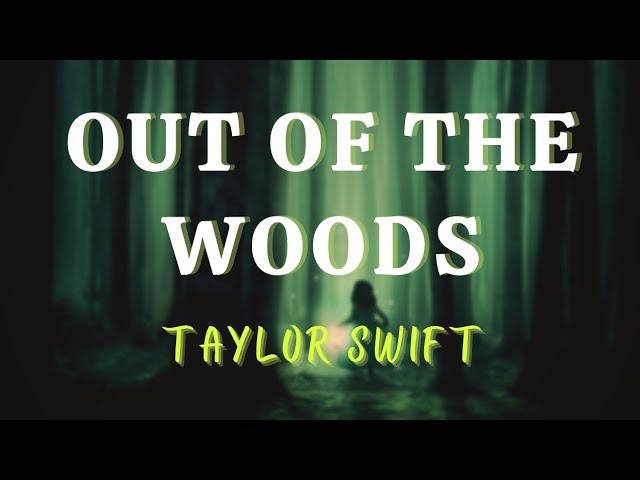 Taylor Swift - Out of the Woods 🎶 ( Lyrics )