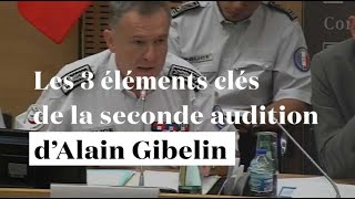 Affaire Benalla : les 3 points clés de la seconde audition d'Alain Gibelin