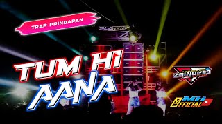 SLOWTRAP INDIA‼️ TUM HI ANAA BASS RENDAH | ZAINUL99 REMIX