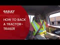 How to Back a Tractor-Trailer | Truck Driver Safety