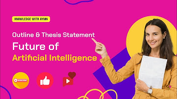 Future of Artificial Intelligence | Outline | Thesis Statement