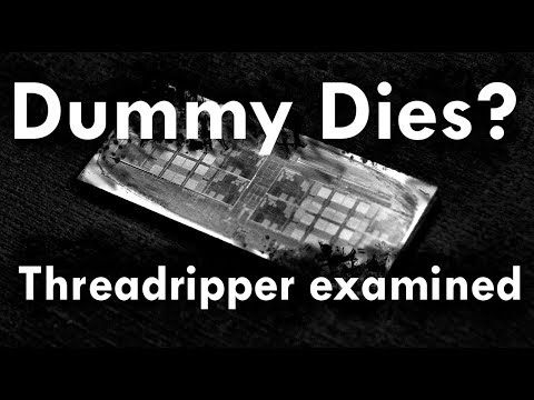 Dummy Dies? Threadripper examined (en)