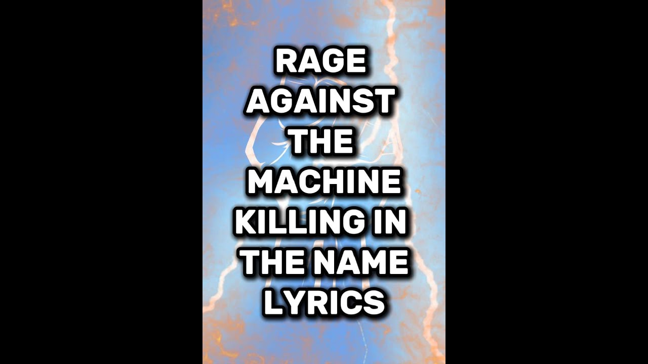 rage-against-the-machine-killing-in-the-name-lyrics-youtube