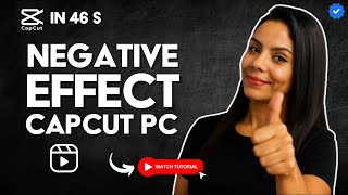 How to CREATE NEGATIVE EFFECT or INVERT COLORS in CAPCUT PC in 46 S