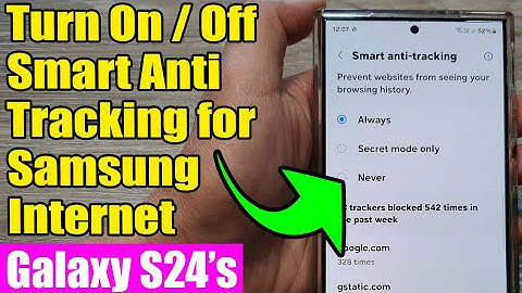 🔒 Galaxy S24/S24+/Ultra: How to Turn On/Off Smart Anti-Tracking for Samsung Internet