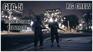 GTA5 MODDED RG CREW OUTFIT TUTORIAL SUPER EASY! (STILL WORKING)