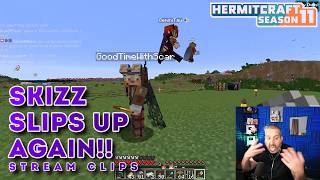 Skizz Slips Up Again | Stream Clips | Hermitcraft Season 11