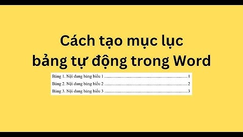 Cách tạo mục lục bảng tự động trong Word