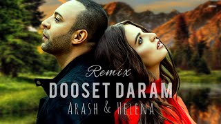 Dooset Daram - Arash Feat Helena (Remix) | 2024 | Dushevno Music | Араш - Дусет Дорам