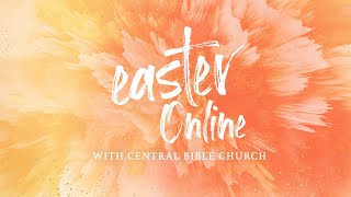 Easter Online with Central Bible Church by Central Bible Church 1,677 views 4 years ago 1 hour, 18 minutes