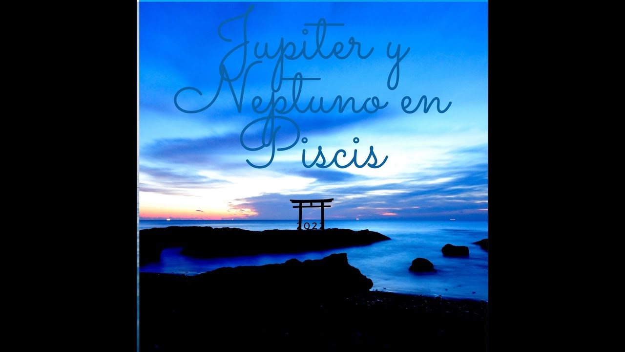 JUPITER Y NEPTUNO EN PISCIS - YouTube