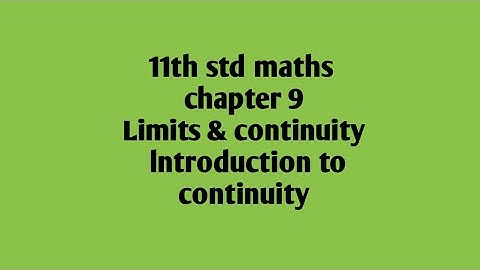 11th std maths chapter 9 Limits & continuity  lntroduction to continuity