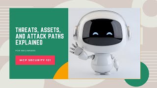 MCP Security 101: Threats, Assets, and Attack Paths Explained
