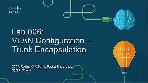 CCNA Lab 006: VLAN Configuration - Trunk Encapsulation