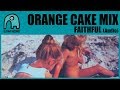 Orange cake mix  faithful audio