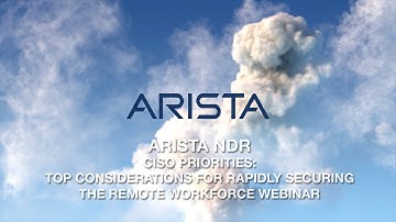 Arista NDR - CISO Priorities: Top Considerations for Rapidly Securing the Remote Workforce