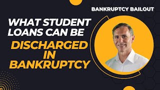 Which Student Loans Can Be Discharged In Bankruptcy?