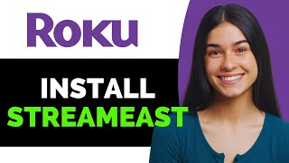 How to install streameast on Roku - Full Guide