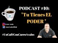 PODCAST 🎙#10: Tú Tienes El Poder 🚀🚀🚀