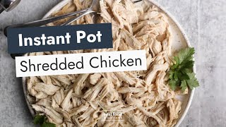 Instant Pot Shredded Chicken