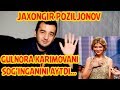 ЖАХОНГИР ПОЗИЛЖОНОВ ГУЛНОРА КАРИМОВАНИ СОҒИНГАНИНИ АЙТДИ | JAHONGIR POZILJONOV