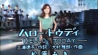 Miki Matsubara - ハロー・トゥデイ~Hello Today