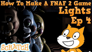 Lights | How To Make A FNAF 2 Game In Scratch | Ep 4