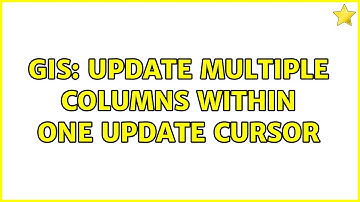 GIS: Update Multiple Columns within One Update Cursor (2 Solutions!!)