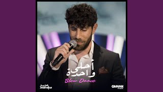 Ahla Wahda (Slow Dance)