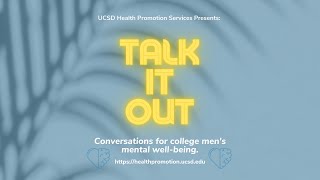 Talk It Out: Conversations for College Men's Mental Well-being - Episode 05