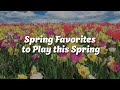 Spring Favorites to Play this Spring | Instrumental