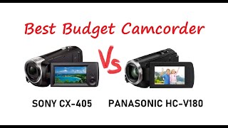 Sony CX-405 vs Panasonic HC-V180 Best Budget HD Camcorder