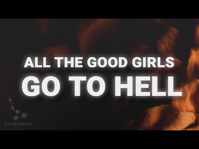 🎵all the good girls go to hell🎵