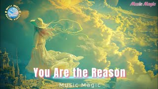Music Magic - You Are the Reason