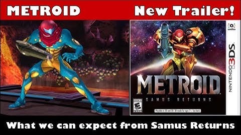 Brand new Metroid Samus Returns Trailer! What to expect from the game!