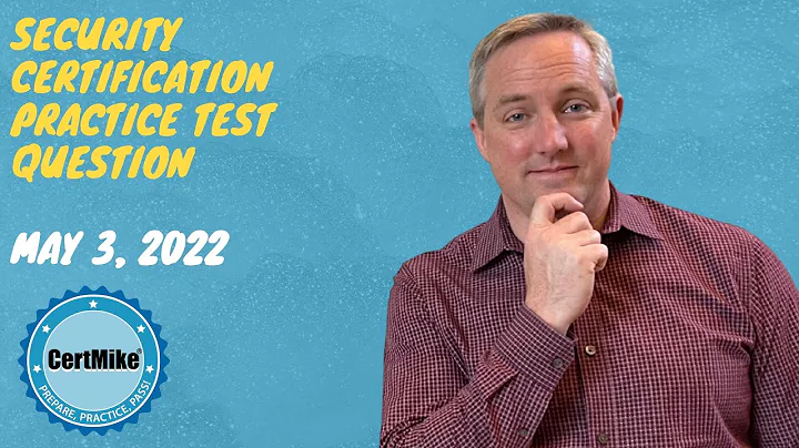 CertMike Practice Test Question 05/03/2022