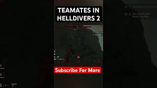 HellDivers 2 Teamates Be Like #viral #foryou #gaming #funnyshorts #helldivers2