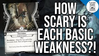How scary is each Random Basic Weakness? (Arkham Horror: The Card Game)