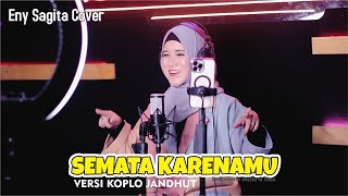 SEMATA KARENAMU (Cover) - ENY SAGITA VERSI JARANAN DANGDUT SAGITA ASSOLOLLEY