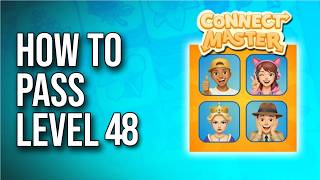 Connect Master Level 48 Walkthrough (How To Pass) !