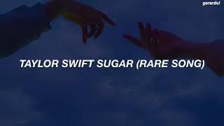 Taylor Swift - Sugar [Rare Song] (Sub Español)