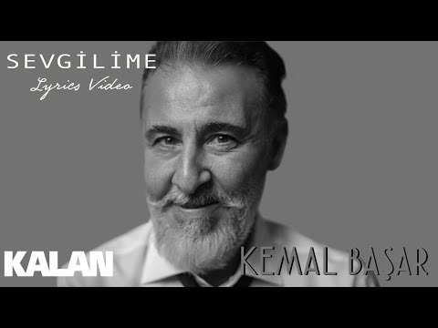 Kemal Başar - Sevgilime [ Kemal'in Şarkıları © 2018 Kalan Müzik ]