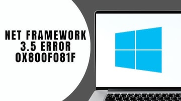 How To Fix Net Framework 3.5 Error 0x800f081f In Windows 10 Simple & Working Way
