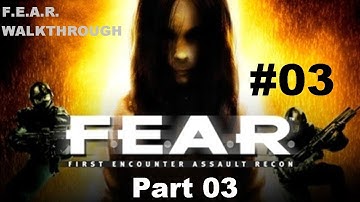 F.E.A.R. WALKTHROUGH INTERVAL 03 - ESCALATION #03