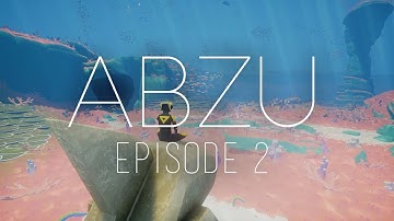 ABZU - Ep. 2 - ORCAS AND OBLIVION THEME!!??