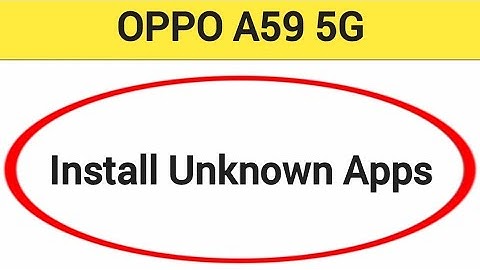 How to install unknown apps, install APK, Oppo A59 5G me third party app install kaise karen, app in