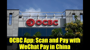 OCBC App: Scan and Pay with WeChat Pay in China