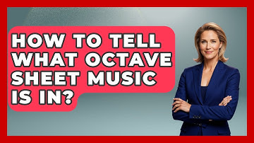 How To Tell What Octave Sheet Music Is In? - Classical Serenade