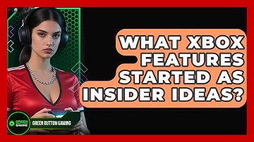 What Xbox Features Started As Insider Ideas? - Green Button Gaming